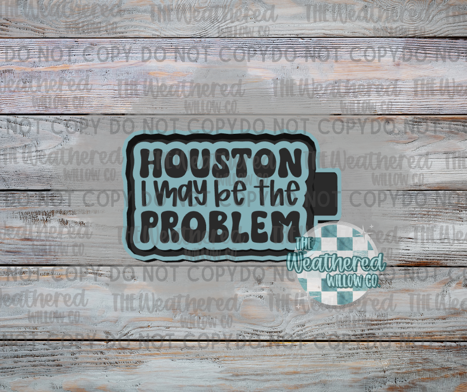 Huston I may be the problem - Silicone Freshie Mold