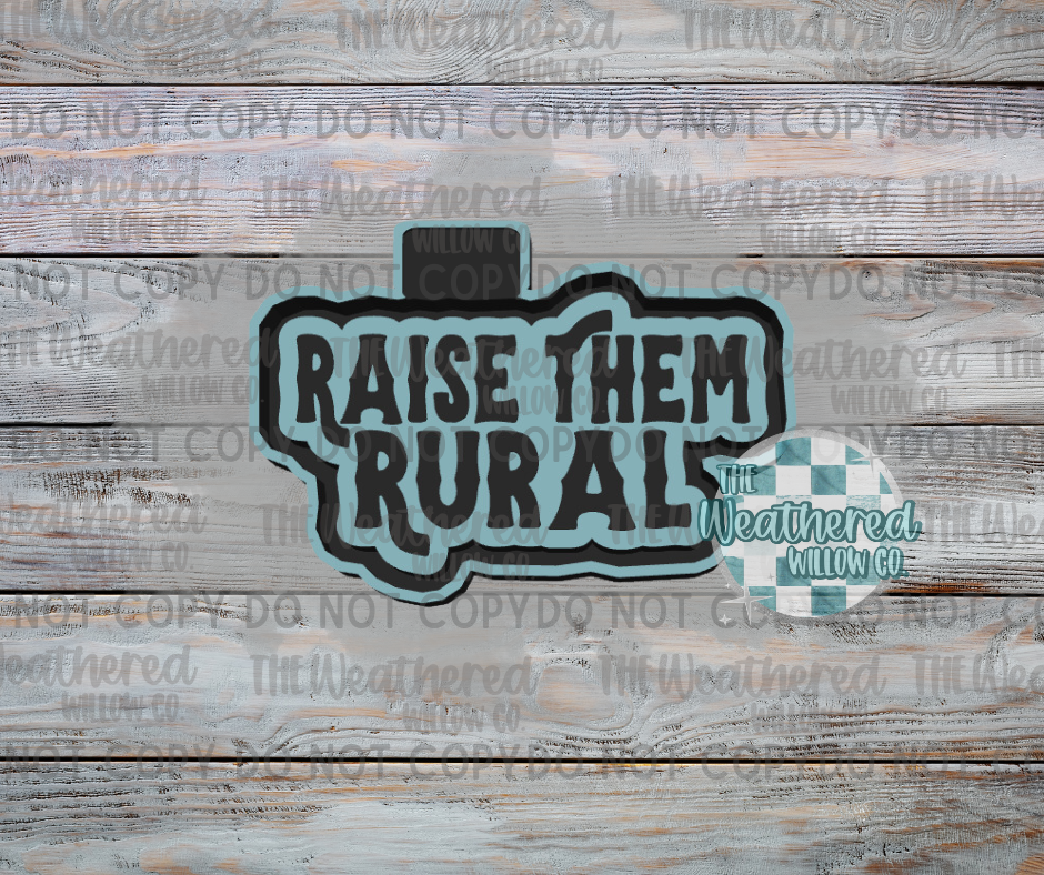 Raise them rural - Silicone Freshie Mold