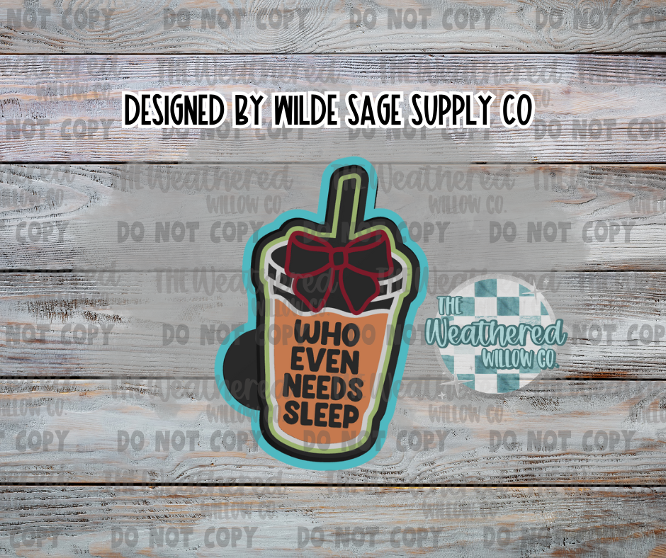 Who even needs sleep iced coffee - Silicone Freshie Mold