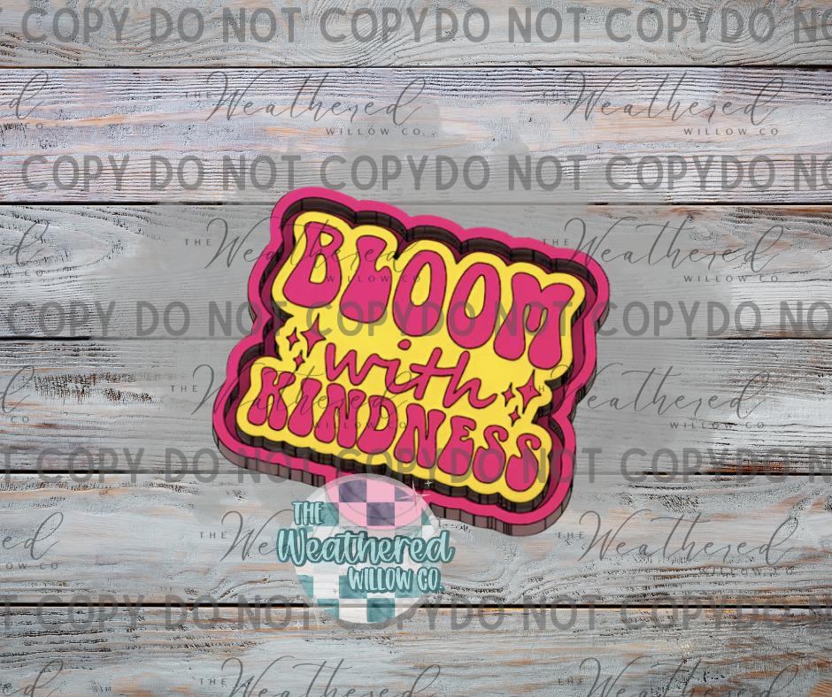 Bloom with kindness - Silicone Freshie Mold