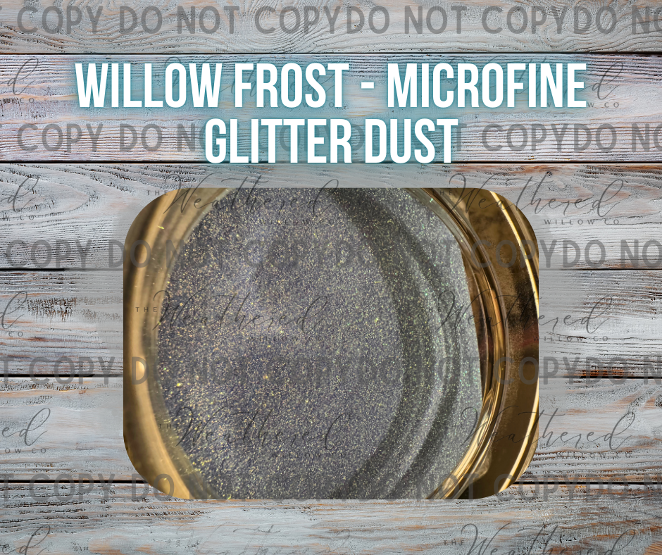 Willow Frost - Glitter Dust