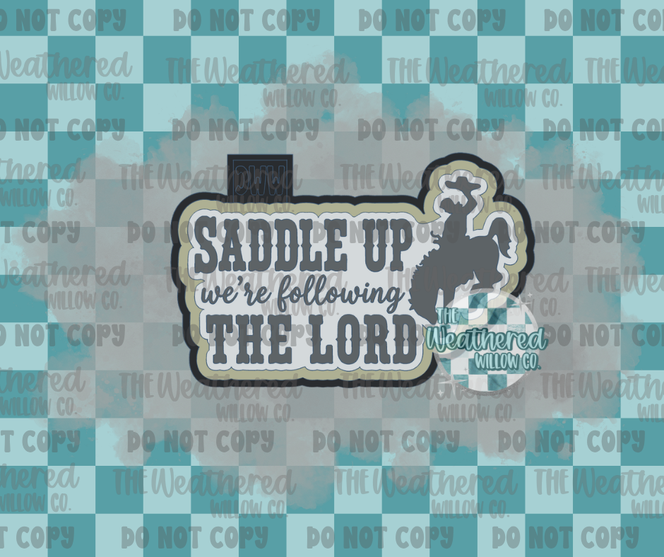 Saddle up we're following the lord - Silicone Freshie Mold