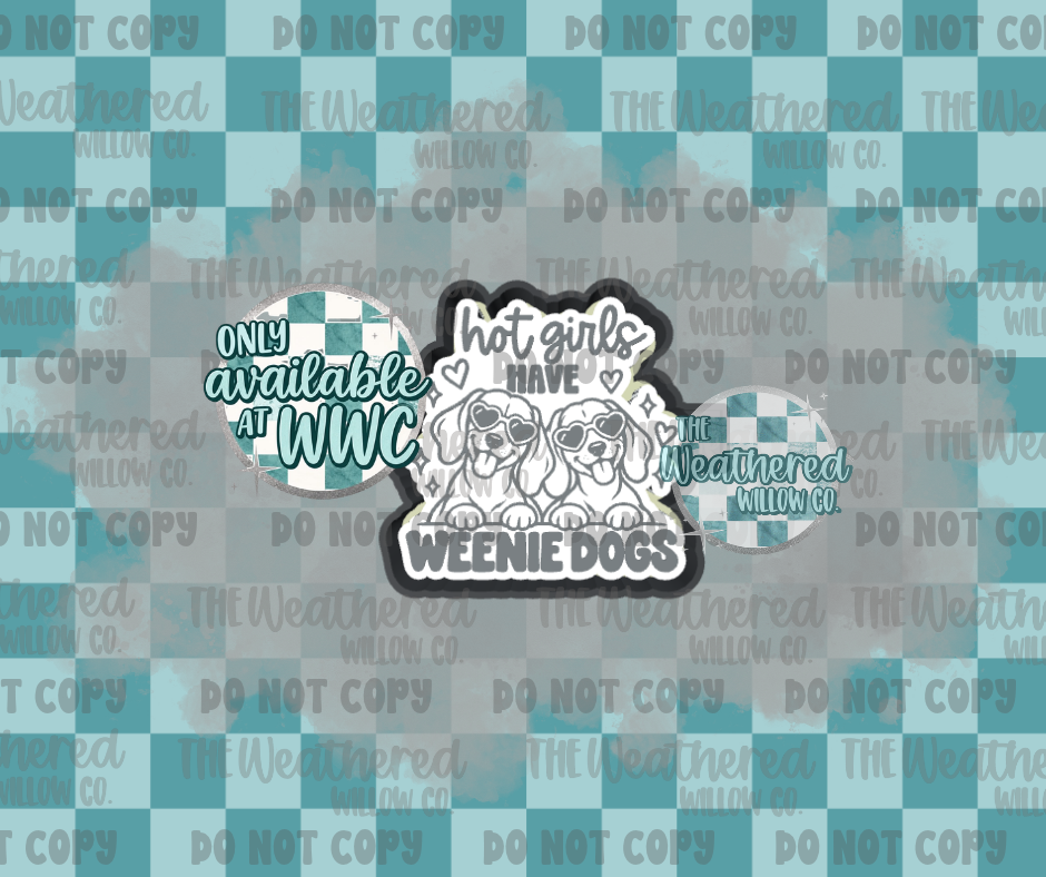 Hot girls have weenie dogs - Silicone Freshie Mold