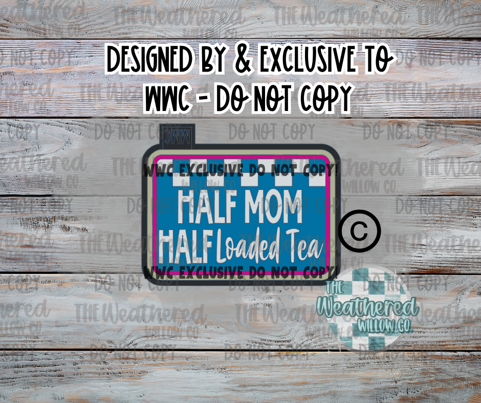 Half mom half loaded tea; WWC EXCLUSIVE - Silicone Freshie Mold