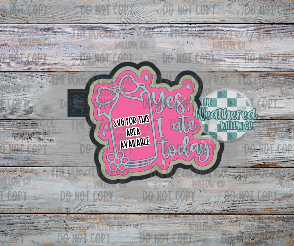 Yes, I ate today - Silicone Freshie Mold