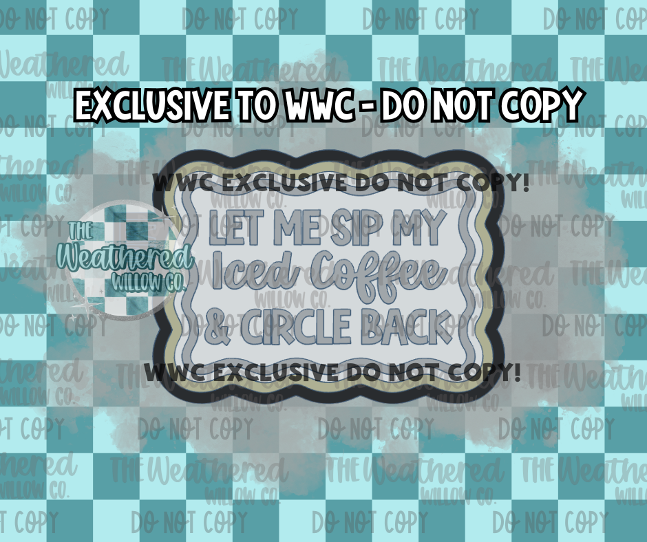 Let me sip my iced coffee & circle back - WWC EXCLUSIVE - Silicone Freshie Mold