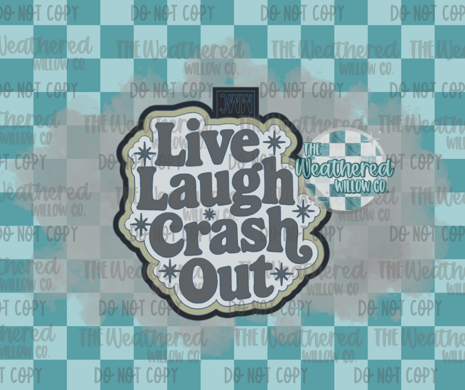 Live Laugh Crash Out - Silicone Freshie Mold