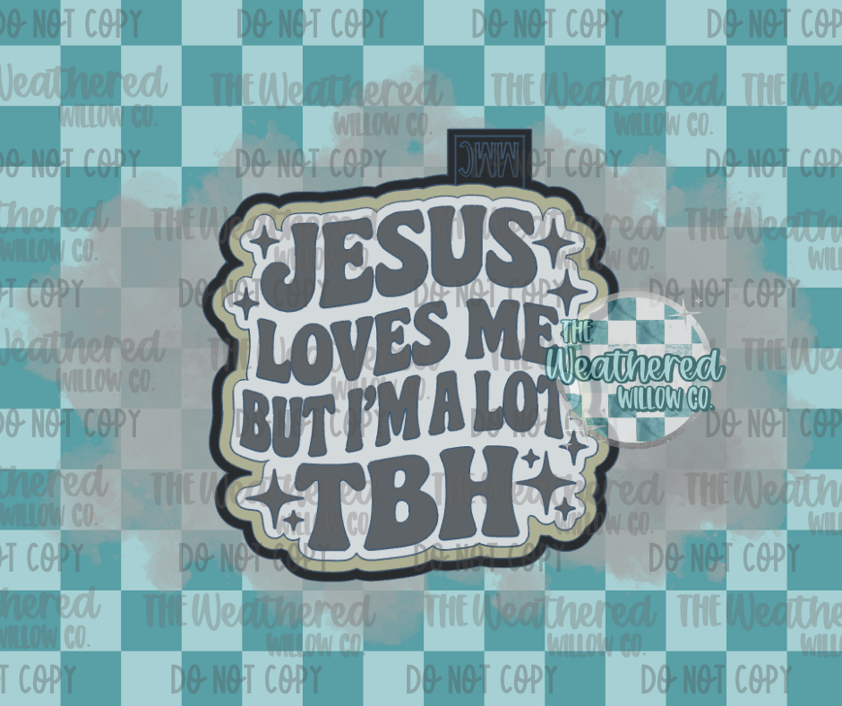 Jesus loves me but I'm a lot - Silicone Freshie Mold