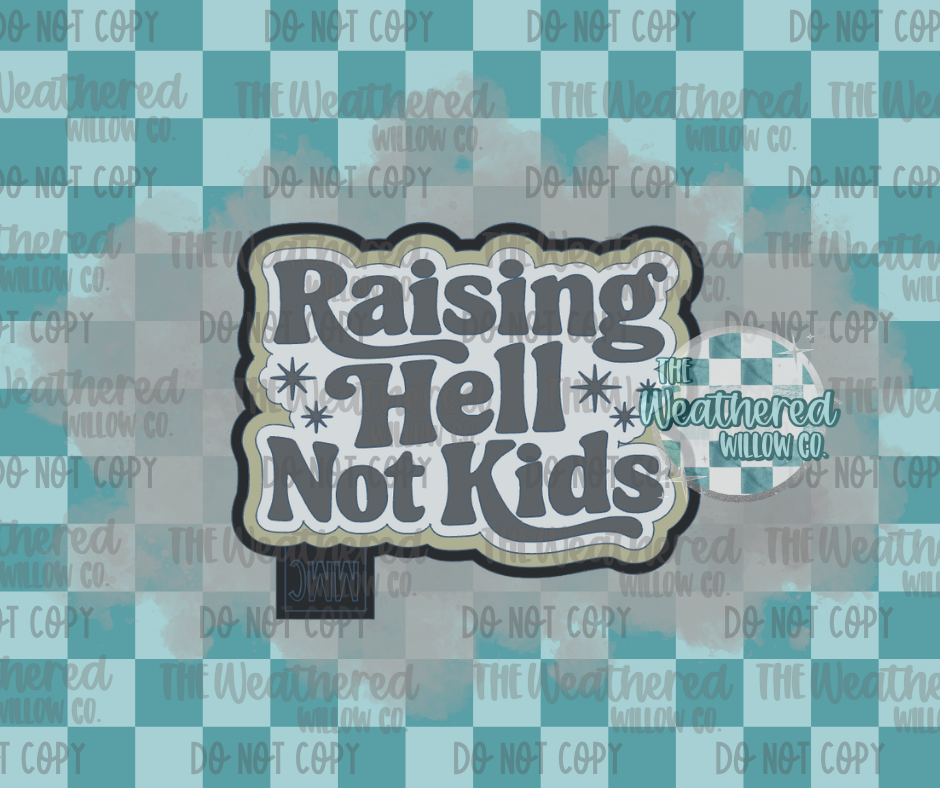 Raising hell not kids - Silicone Freshie Mold