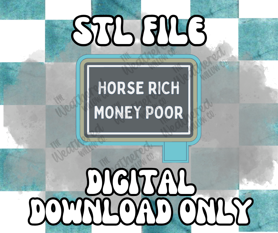 Horse Rich; Money Poor - STL FILE