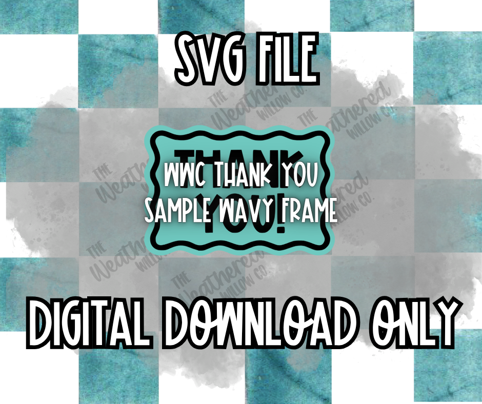 WWC Thank You Sample Wavy Frame SVG ** DIGITAL DOWNLOAD**