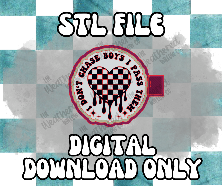 I don't chase boys - STL FILE