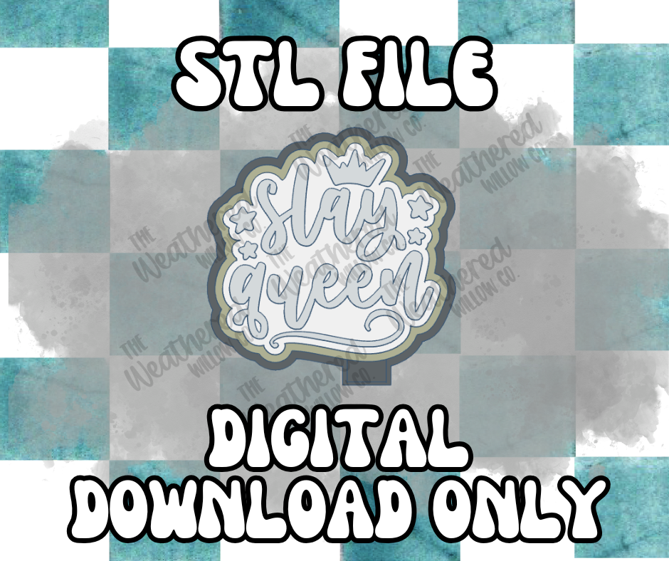 Slay Queen - STL FILE