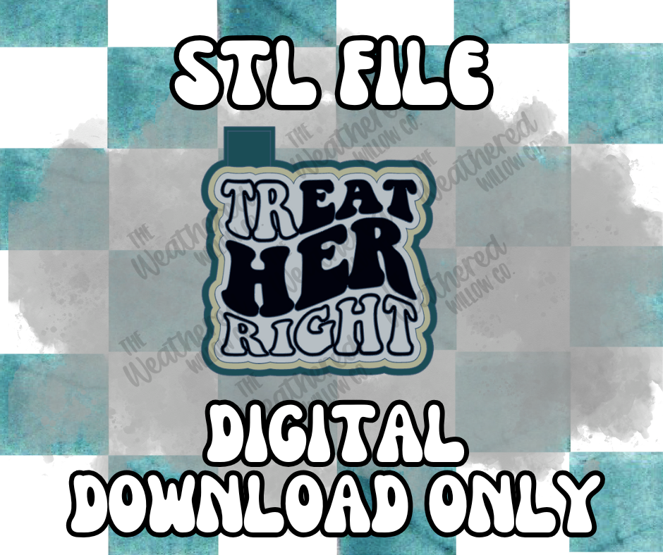 Tr"eat" Her right - STL FILE