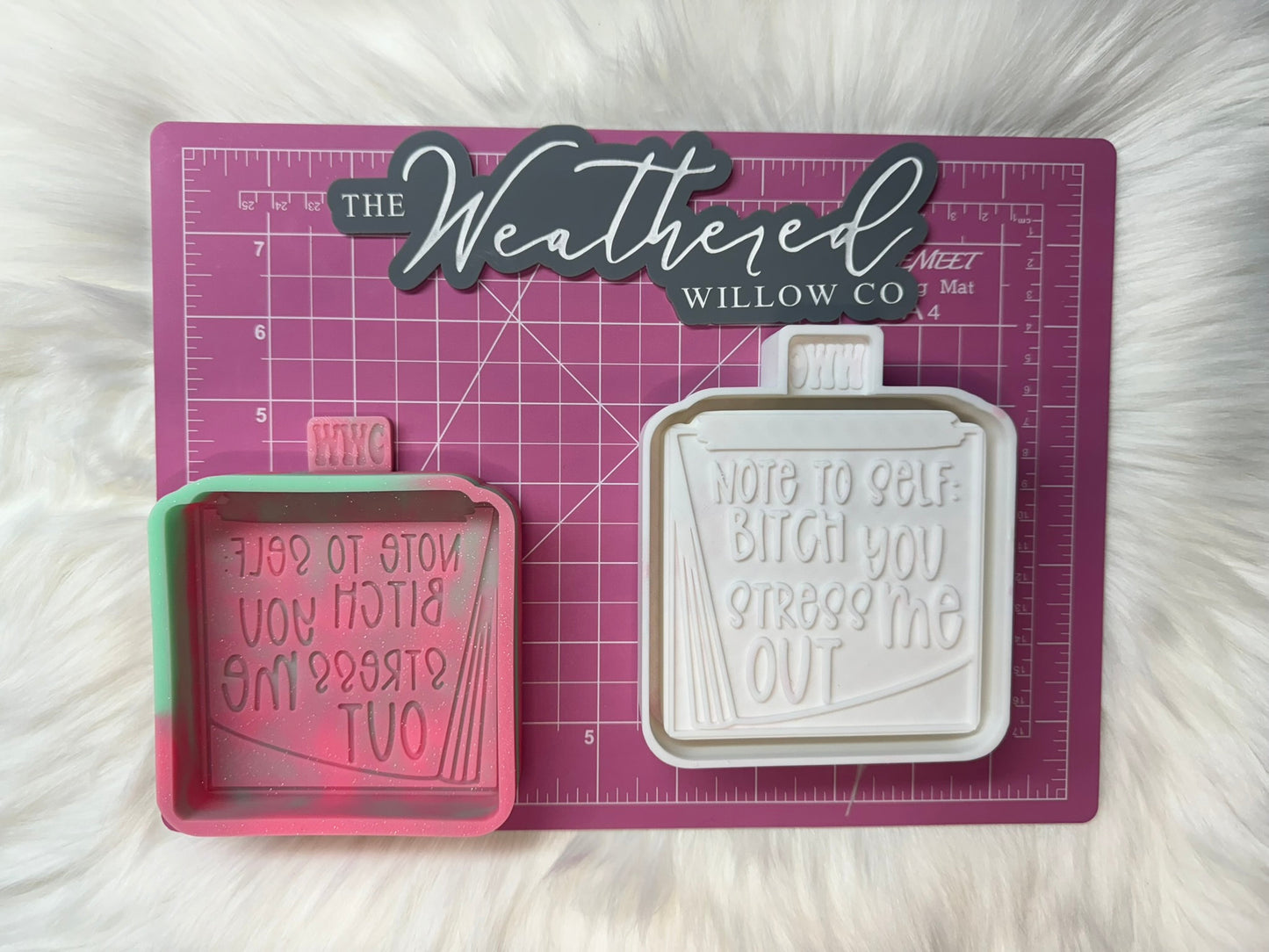 Note to self: bitch you stress me out - Silicone Freshie Mold