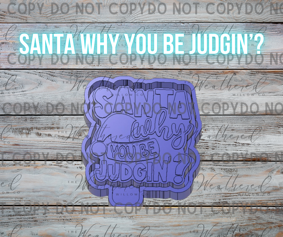 Santa, why you be judgin'? - Silicone Freshie Mold