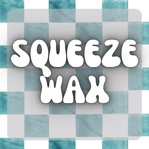 Squeeze Wax