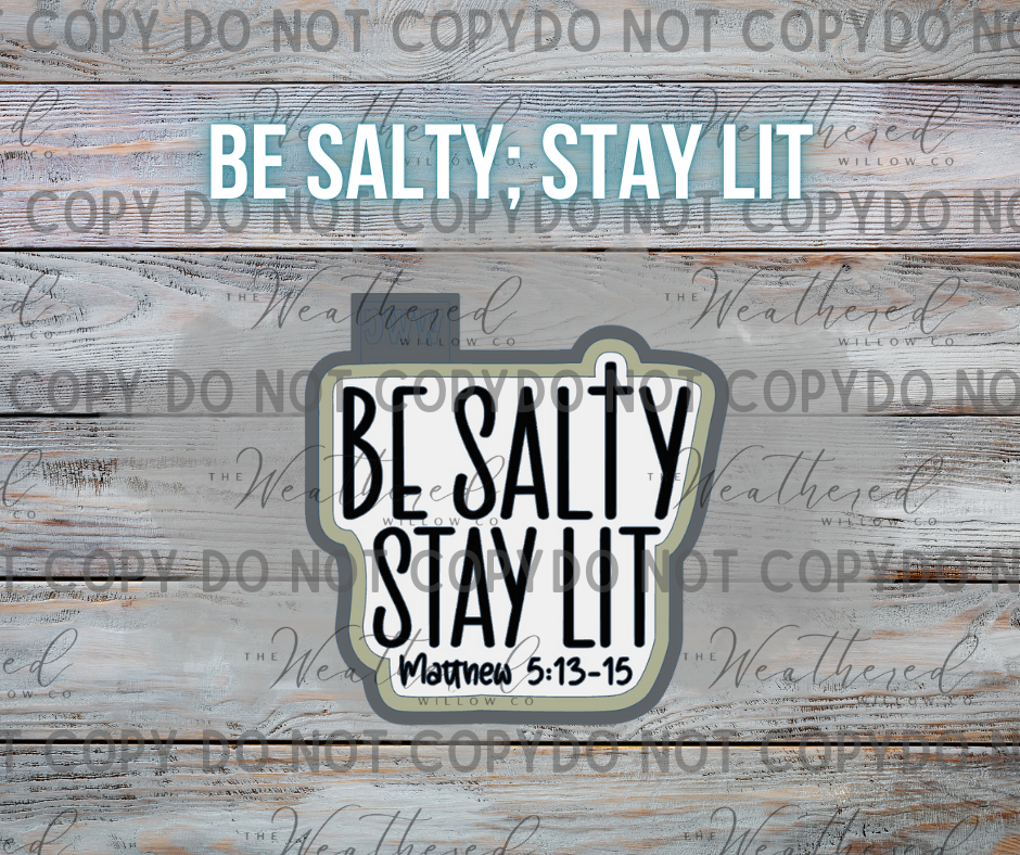 Be Salty, Stay Lit - Silicone Freshie Mold