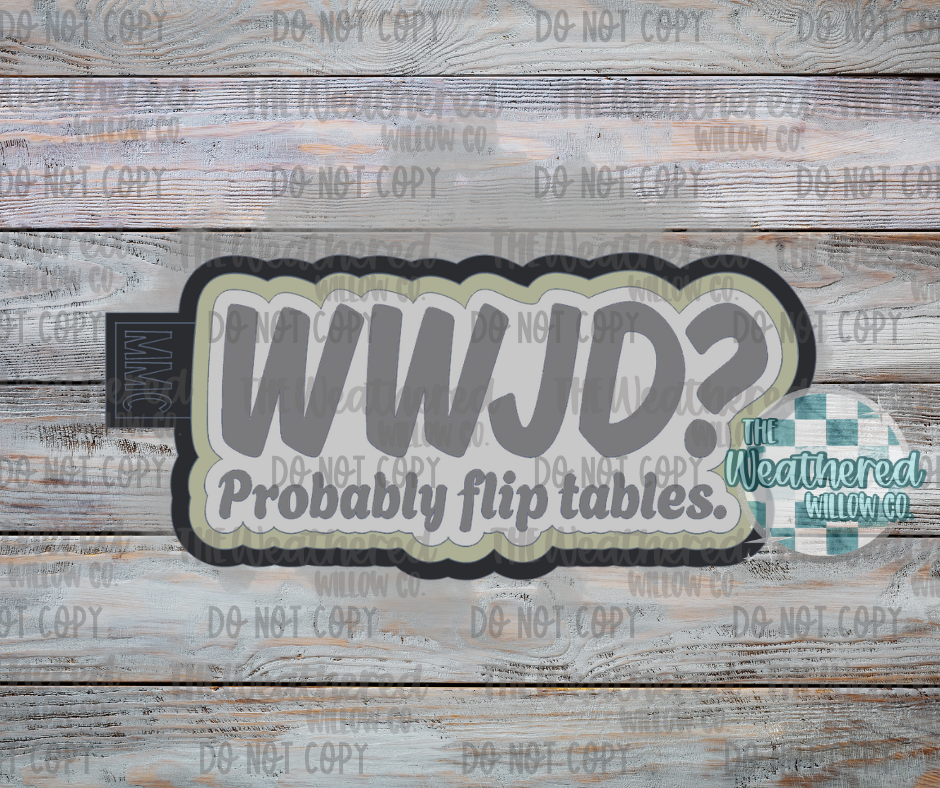 WWJD? Probably flip tables - Silicone Freshie Mold