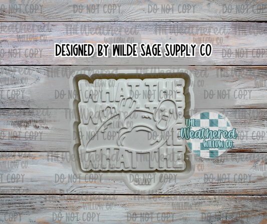 WHAT THE - Silicone Freshie Mold