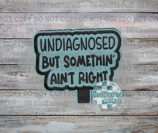 Undiagnosed but somethin' ain't right - Silicone Freshie Mold