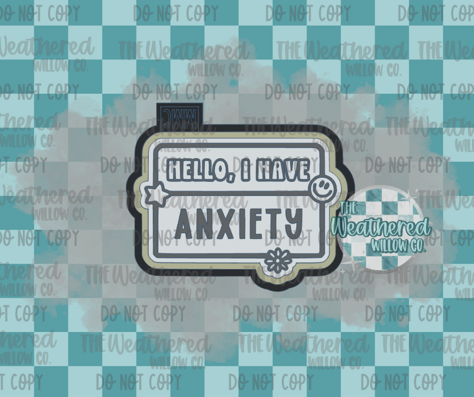 Hello I have anxiety - Silicone Freshie Mold