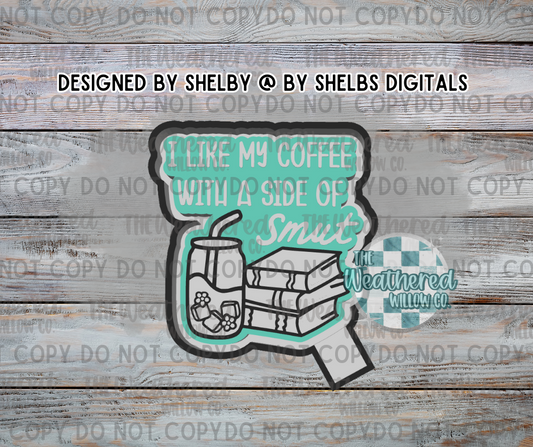 I like my coffee with a side of smut - Silicone Freshie Mold