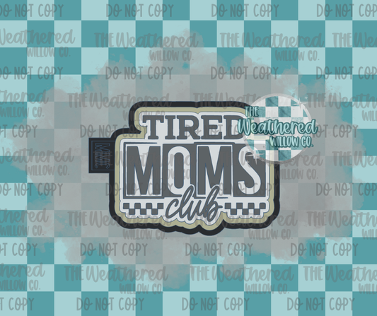 Tired moms club- Silicone Freshie Mold