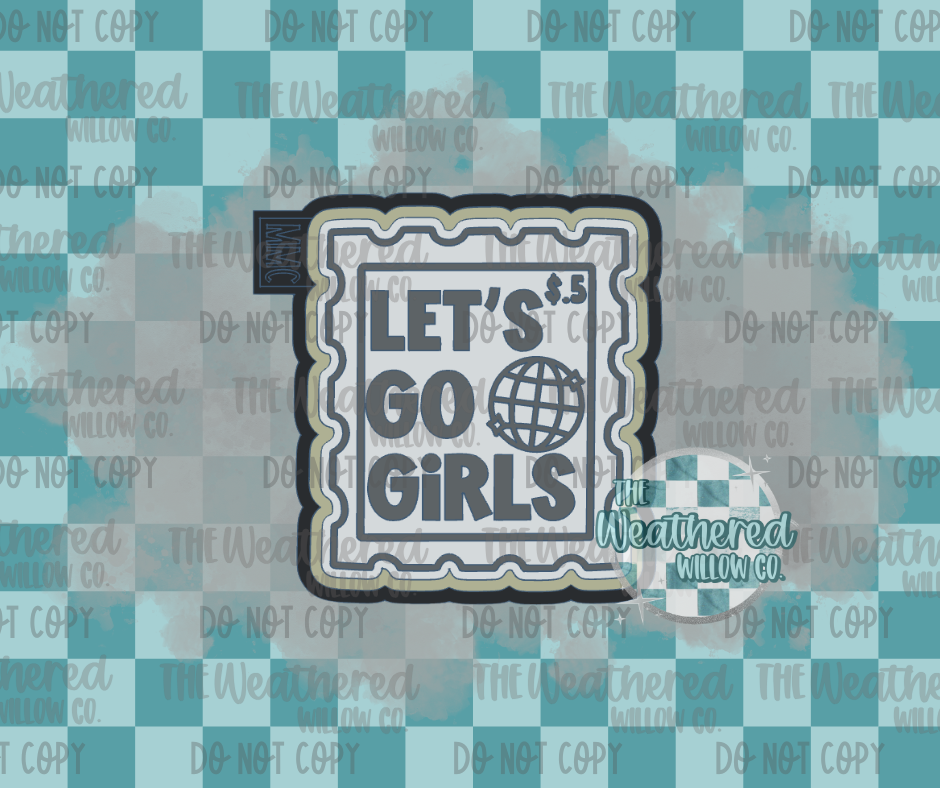 Let's go girls stamp - Silicone Freshie Mold