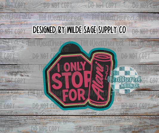 I only stop for Alani - Silicone Freshie Mold
