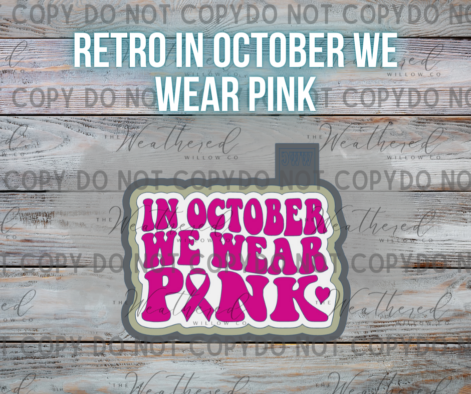 Retro In October We Wear Pink - Silicone Freshie Mold