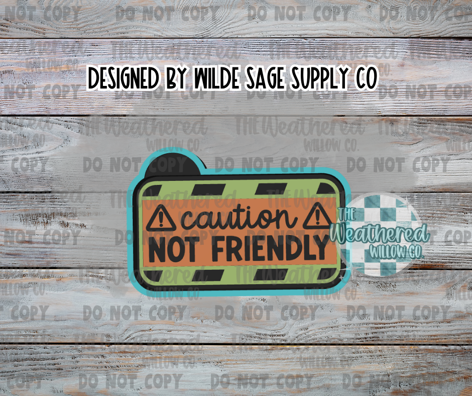 Caution not friendly - Silicone Freshie Mold