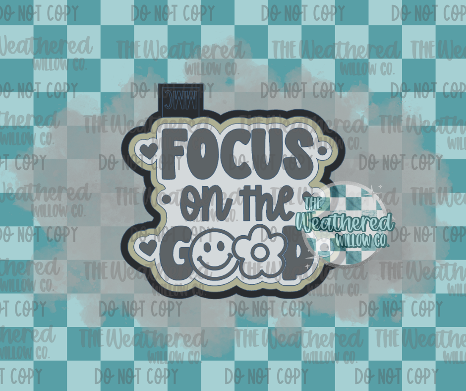 Focus on the good - Silicone Freshie Mold