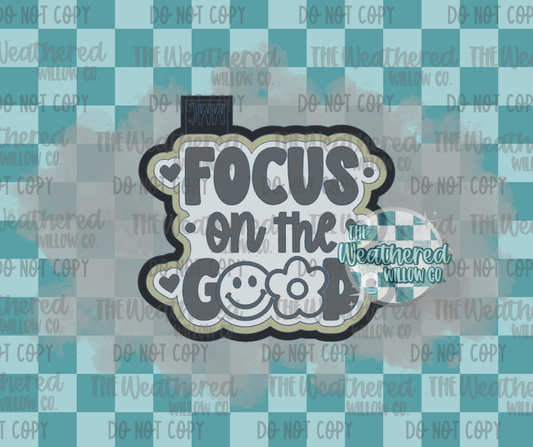 Focus on the good - Silicone Freshie Mold