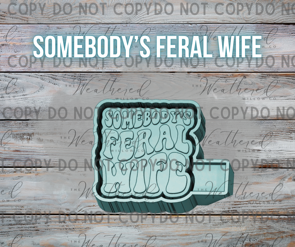 Somebody's feral wife - Silicone Freshie Mold