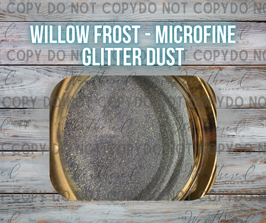 Willow Frost - Glitter Dust