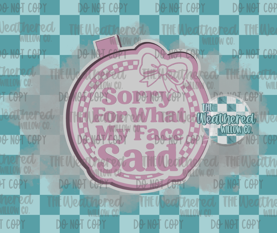 Sorry for what my face said - Silicone Freshie Mold