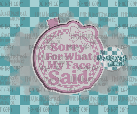 Sorry for what my face said - Silicone Freshie Mold