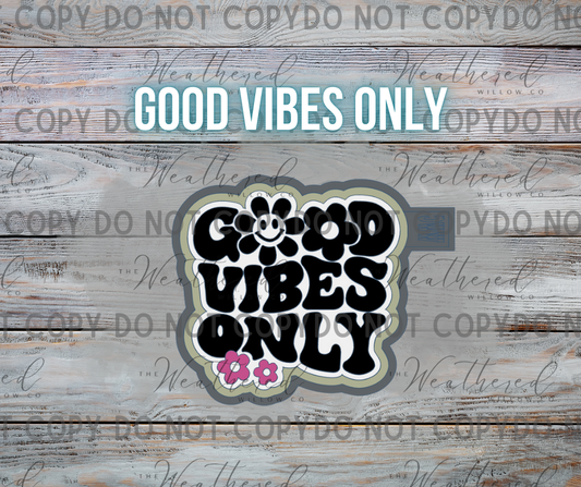 Good Vibes Only - Silicone Freshie Mold