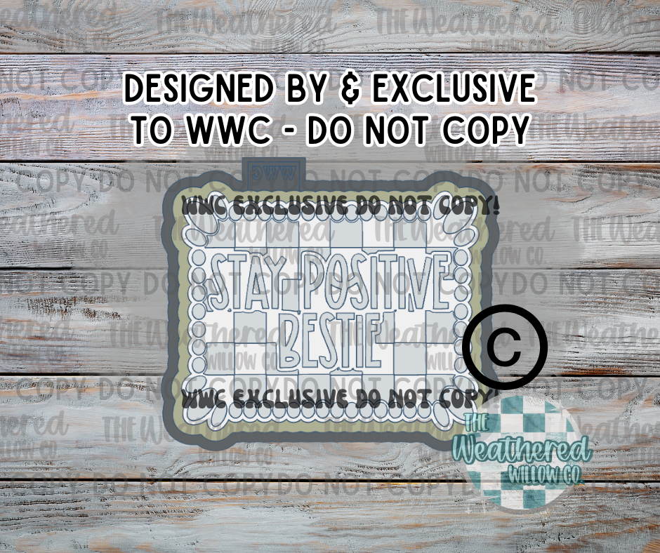 Stay Positive Bestie;WWC EXCLUSIVE MOLD - Silicone Freshie Mold