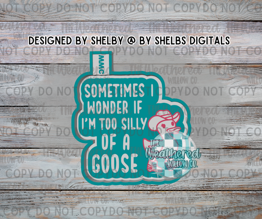 Too silly of a goose - Silicone Freshie Mold
