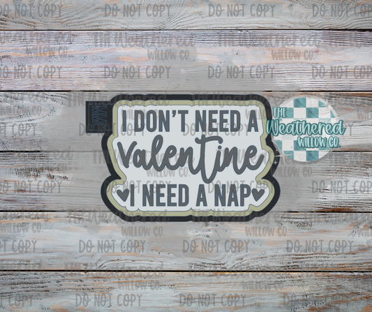 I don't need a Valentine - Silicone Freshie Mold