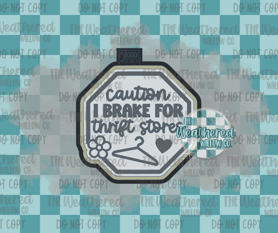 Caution I brake for thrift stores - Silicone Freshie Mold
