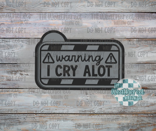 Warning: I cry alot - Silicone Freshie Mold