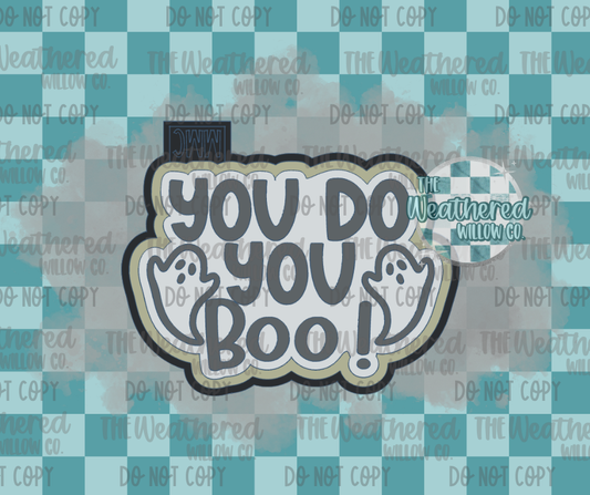 You do you boo ghosties - Silicone Freshie Mold