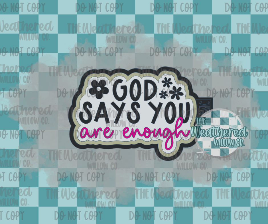 God says you are enough - Silicone Freshie Mold