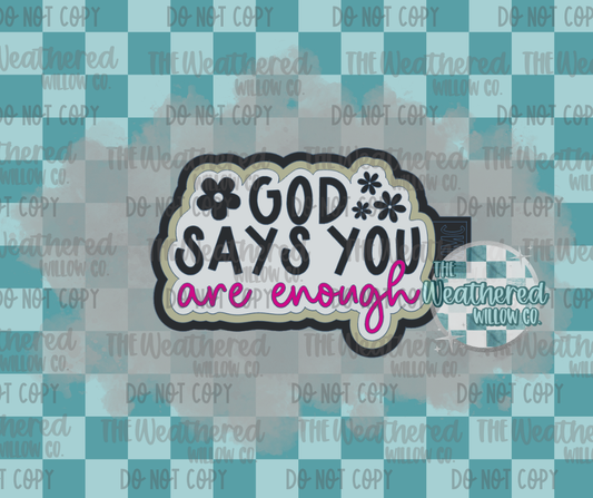 God says you are enough - Silicone Freshie Mold