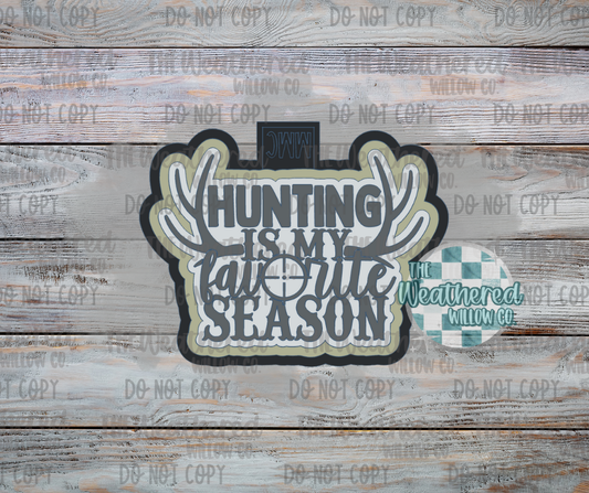 Hunting is my favorite season - Silicone Freshie Mold
