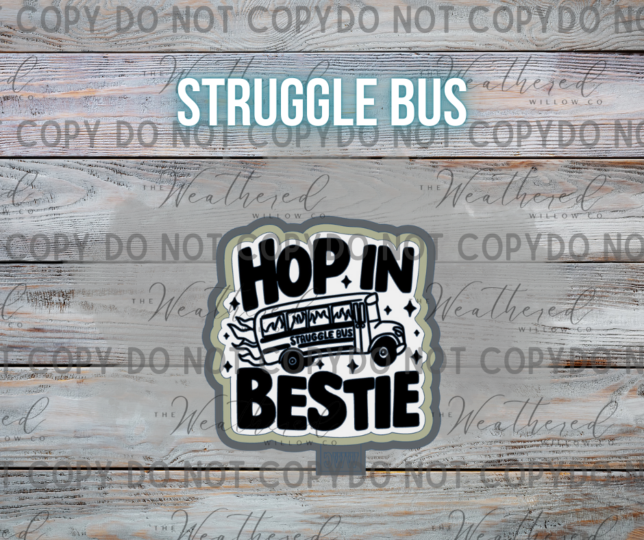 Struggle bus - Silicone Freshie Mold