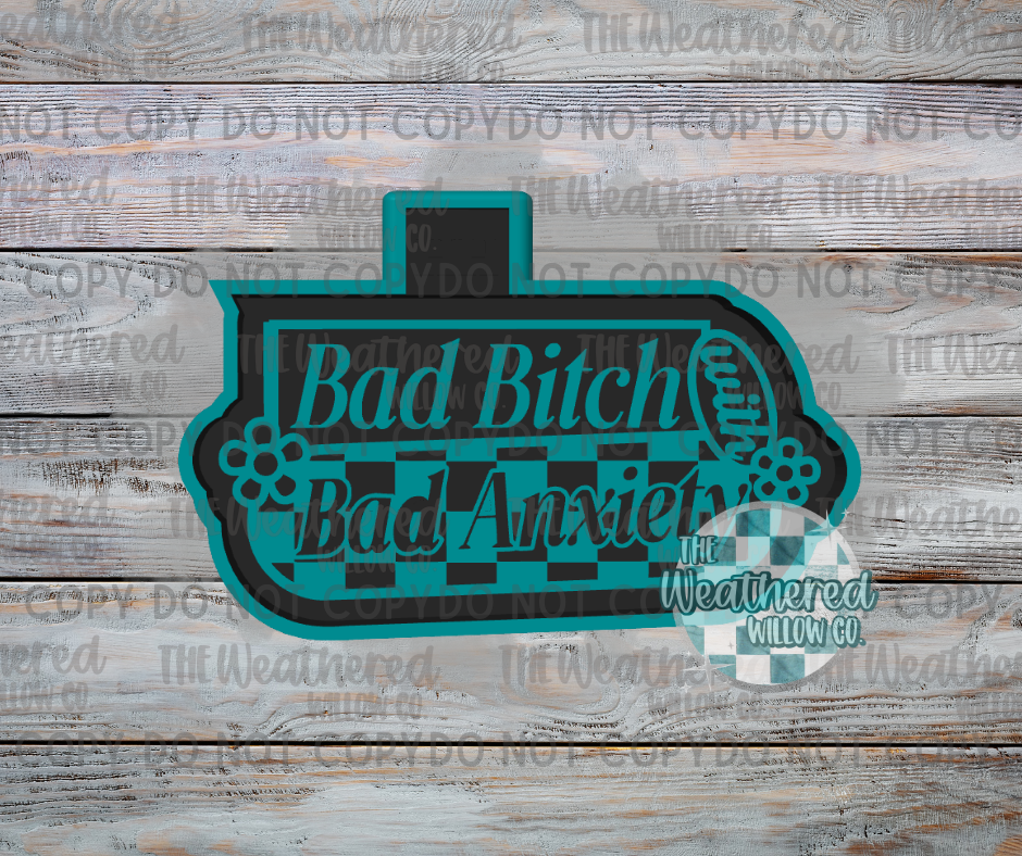 Bad bitch with bad anxiety - Silicone Freshie Mold